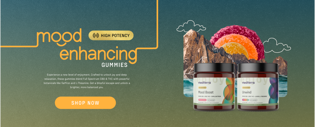 High potency mood enhancing gummies featuring Mood Boost and Unwind jars with colorful gummies in the background.